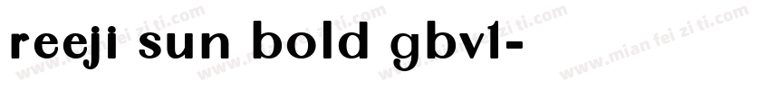 reeji sun bold gbv1字体转换
